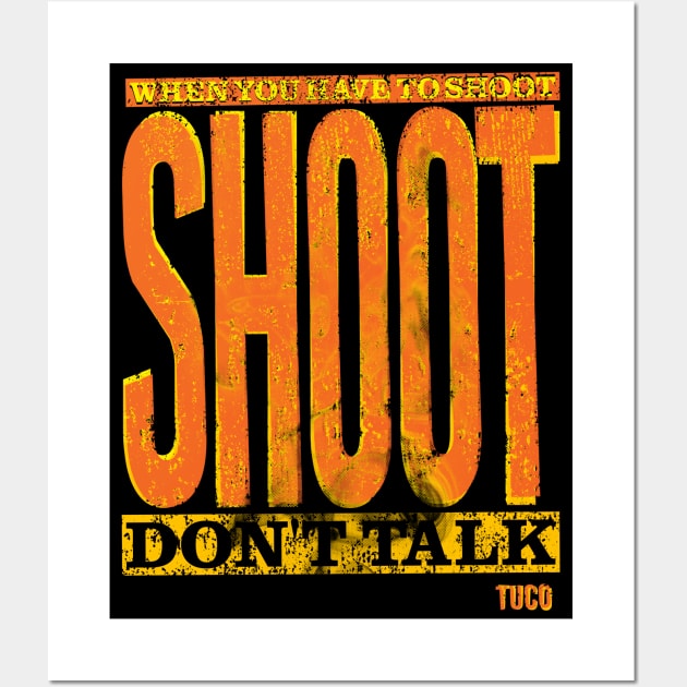 Shoot, Don't Talk Wall Art by quotepublic